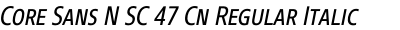 Core Sans N SC 47 Cn Regular Italic